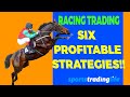 Horse Racing Trading on Betfair - SIX Strategies! [A BEGINNERS GUIDE]