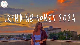 Trending songs 2024 🍦 Tiktok viral songs ~ Songs to add your playlist Thumb