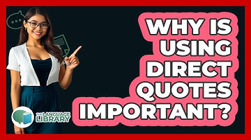 Why Is Using Direct Quotes Important? - The Language Library