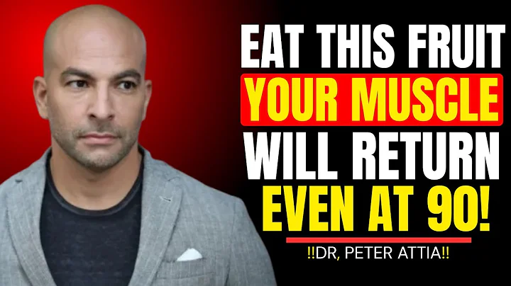 🔥 Top 7 Fruits That ACTUALLY Build Muscle (High in Potassium & Vitamin C!) | Dr. Peter Attia