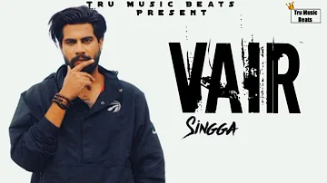 Vair - Singga (Official Song) | New Punjabi Song 2020 | Vair Singga