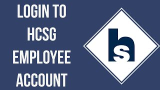 HCSG Employee Portal Login | How To Sign In HCSG Employee Account (2023)