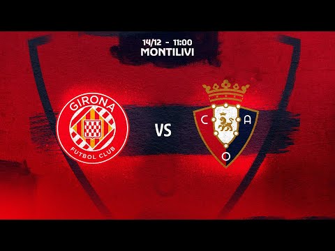 Partido amistoso GIRONA F.C. vs C.A. OSASUNA | 14.12.2022