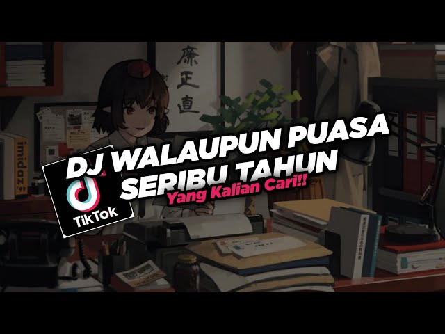 DJ Walaupun Puasa Seribu Tahun Viral TikTok 2024!! class=