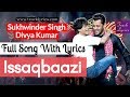 Issaqbaazi Lyrics Sukhwinder Singh Zero 2018 By Salman Shahrukh Khan