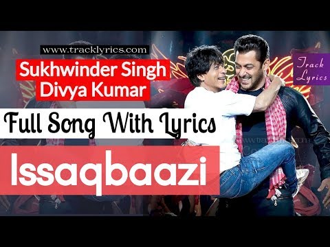 Issaqbaazi Lyrics Sukhwinder Singh Zero 2018 By Salman Shahrukh Khan