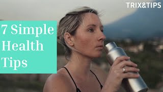 How to Transform Your Life: 7 Simple Health Tips