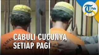 Kakek di Samarinda Setiap Pagi Cabuli sang Cucu