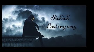 ● Sickick - Lost my way //Letra en español