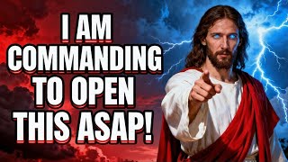 GOD SAYS;- I’M ORDERING YOU TO OPEN THIS IMMEDIATELY! | GOD'S MESSAGE FOR YOU TODAY