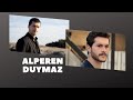 ALPEREN DUYMAZ KİMDİR?