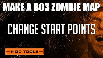 Black Ops 3 Mod Tools Zombies Tutorial - Change Starting Points Tutorial