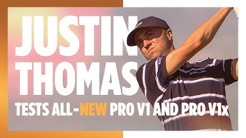 Justin Thomas Tests ALL-NEW Titleist Pro V1 and Pro V1x