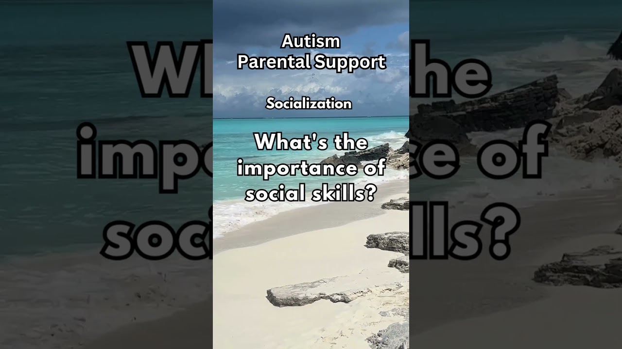 Importance of Social Skills - Autism Parental Support 