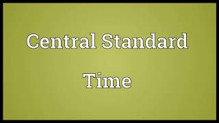 Central Standard Time Meaning | Wordogram