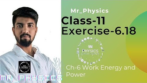 Class 11 (Chapter-6)(Exercise-6.18)