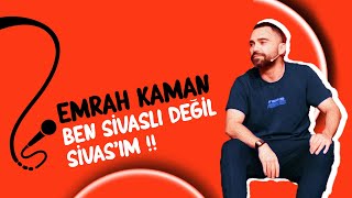 Ben Sivaslı Değil, Sivasım Emrah Kaman - Yüksek Gelirim - Stand Up Gösterisi