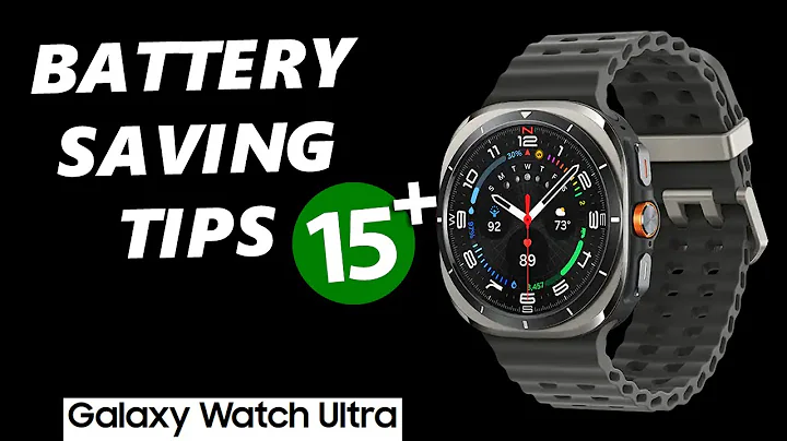15+ Battery Saving Tips For Samsung Galaxy Watch Ultra
