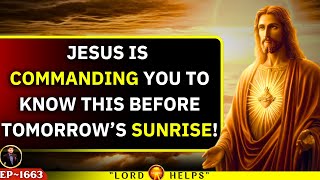 God Says ' BEFORE TOMORROW SUNRISE YOU HAVE TO KNOW THIS'☝Open It | God's Message Today | LH~1663