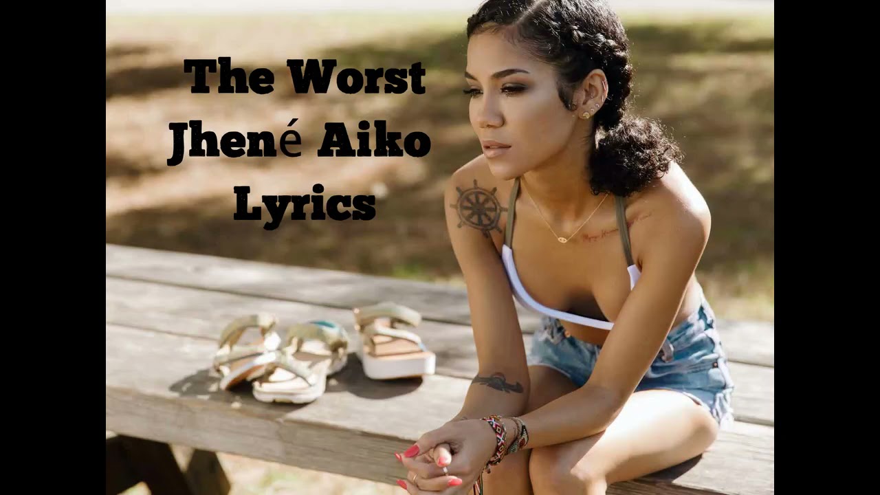 Jhené Aiko The Worst Lyrics YouTube