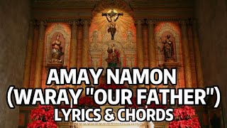 Video thumbnail of "Amay Namon (Waray) | Our Father | The Lord's Prayer | Lyrics & Chords"
