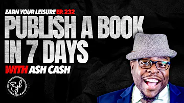 How to Publish a Book in 7 Days, Best use ChatGPT, & Become an Author using AI, &  with Ash Cash