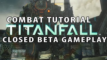 Titanfall :: FULL COMBAT TUTORIAL :: Closed Beta Gameplay [1080p, PC]