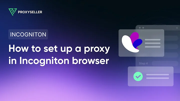 Proxy settings tutorial in Incogniton anti-detect browser