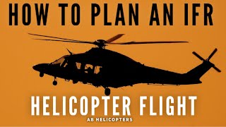 How to plan an IFR Helicopter flight