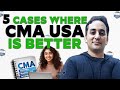 CMA USA vs CMA India | 5 Scenarios CMA USA is better choice | #cmausa