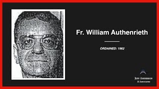 Priest Accused of Sexual Abuse: Fr. William Authenrieth (Diocese of Brooklyn) Priest Accused of Sexual Abuse: Fr. William Authenrieth (Diocese of Brooklyn)
