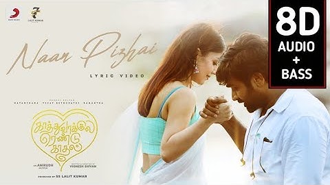 Kaathuvakulaa Rendu Kadhal - Naan Pizhai 8D Audio | VijaySethupathi, Nayanthara, Anirudh, Vignesh