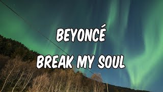 Beyoncé - BREAK MY SOUL (Lyrics Video)