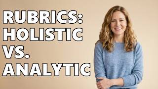 What Is The Difference Between Holistic And Analytic Rubrics