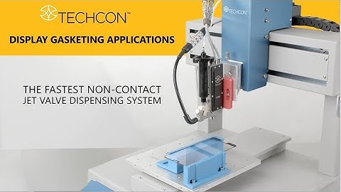 TECHCON JET VALVE - Display Gasket Dispensing