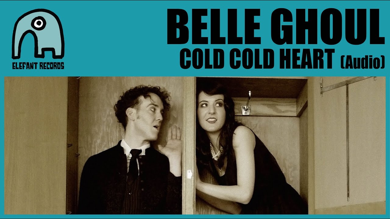 BELLE GHOUL - Cold Cold Heart [Audio]