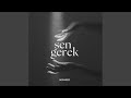 Sen Gerek