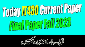 IT430 Today Final Term Paper 2024 | IT430 Current Final Term Paper Fall 2023 | AM VU Helper