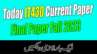 it430 today final term paper 2024 | it430 current final term paper fall 2023 | am vu helper