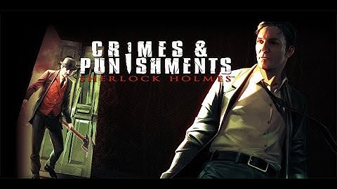 Sherlock Holmes - Crimes and Punishments: Case 3 Part-2