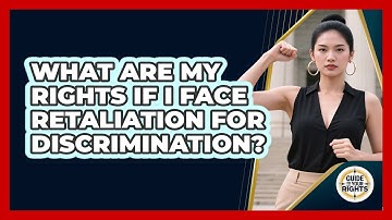 What Are My Rights If I Face Retaliation For Discrimination? - Guide To Your Rights
