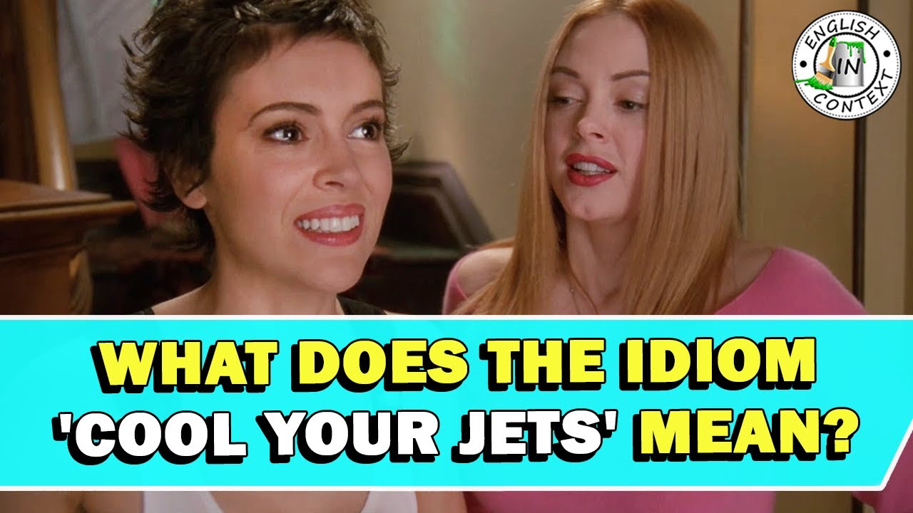 Idiom Cool Your Jets Meaning YouTube idiom-cool-your-jets-meaning-youtube
