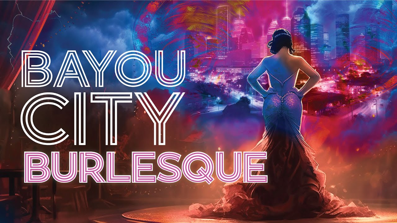 Bayou City Burlesque (2024) - Full Free Burlesque Documentary