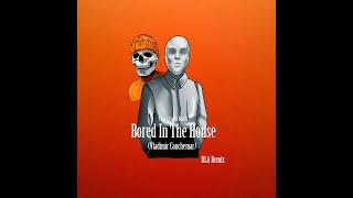 Vladimir Cauchemar - Bored In The House (DLA Remix)