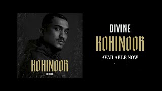 KOHINOOR - DIVINE [OFFICIAL MUSIC VIDEO]
