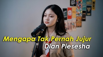 Mengapa Tak Pernah Jujur · Dian Piesesha (Cover by Aura)