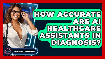 How Accurate Are AI Healthcare Assistants In Diagnosis? - Emerging Tech Insider