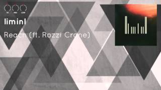 Liminl Reach Ft. Rozzi Crane