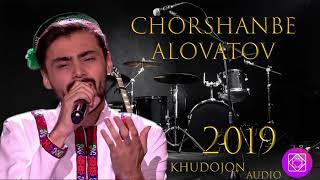 CHORSHANBE ALOVATOV KHUDOJON | NEW-2019 | ЧОРШАНБЕ АЛОВАТОВ ХУДОЧОН-2019