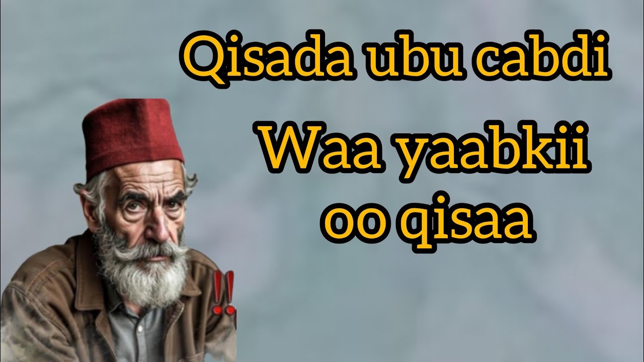 #Qisada abu cabdi iyo wiilkii nasiibka badanaa @Hafsabilanqis